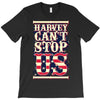 harvey can't stop us T-Shirt