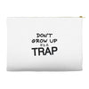 don't grow up it's a trap (2) Accessory Pouches