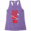 we have already witnessed Racerback Tank