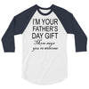 im your fathers day gift mom says youre welcome 3/4 Sleeve Shirt