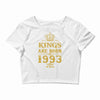 kings are born in 1993 Crop Top