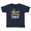 kings are born in 1960 Toddler T-shirt