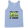 life's a game soccer Tank Top