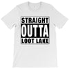 straight outta loot lake T-Shirt