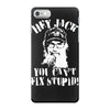 uncle si you can't fix stupid duck dynasty hey jack iPhone 7 Case