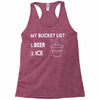 my bucket list beer ice Racerback Tank