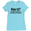 nerd i prefer the term intellectual badass t shirt funny geek tee clas Ladies Fitted T-Shirt