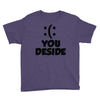you deside Youth Tee