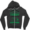 I Don't Need Therapy Just to Go Mountaining Zipper Hoodie