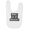 animals are not ingredients Baby Bibs