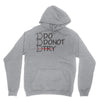 do not try Unisex Hoodie