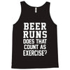 beer runs does that count as exercise funny Tank Top