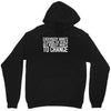 change Unisex Hoodie