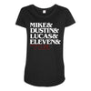 mike dustin lucas eleven will Maternity Scoop Neck T-shirt