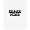 myspace stalker Mousepad