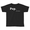 pop Toddler T-shirt