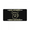 over caffeinated (3) License Plate