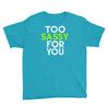 too sassy for you Youth Tee