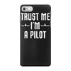trust me i'm a pilot aviation iPhone 7 Case