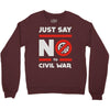 say no to civil war Crewneck Sweatshirt