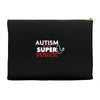 Autism Is My Super Power Accessory Pouches