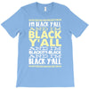 i'm black ya'll T-Shirt