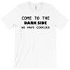 come to the dark side we have cookies t shirt x large funny awesome st T-Shirt