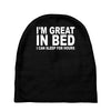 i'm great in bed i can sleep for hours funny Baby Beanies