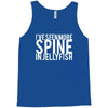 i've seen more spine in jellyfish Tank Top