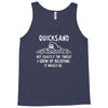 quicksand not exactly the threat i grew up believing it would be Tank Top