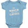 naked under these clothes tie dye Baby Onesie