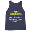 i went outside once Tank Top