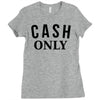 cash only Ladies Fitted T-Shirt