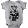 my yoda shirt, this is Baby Onesie