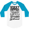 This Guy Is Taken By A Super Sexy September Girlfriend 3/4 Sleeve Shirt