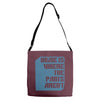 home is where the pants aren't Adjustable Strap Totes