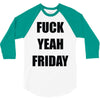 f yeah its friday 3/4 Sleeve Shirt