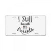 I Still Live With My Parents License Plate