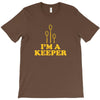 i'm a keeper T-Shirt