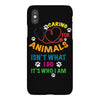 caring for animals isn't what i do it's who i am iPhoneX