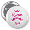 queens are born in april Pin-back button