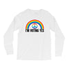 I Am Voting Yes Long Sleeve Shirts