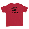 get to da choppa Youth Tee