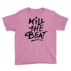 kill the beat Youth Tee
