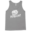 problem Tank Top