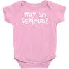 why so serious Baby Onesie