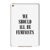 We Should All Be Feminists iPad Mini 4