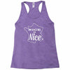 nice is nice Racerback Tank