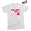 go step on a lego Exclusive T-shirt