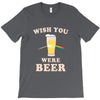 Wish You Were Beer T-Shirt